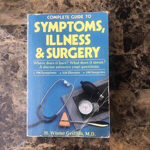 Complete Guide to Symptoms, Illness & Surgery by H. Winter Griffith 1985 PB